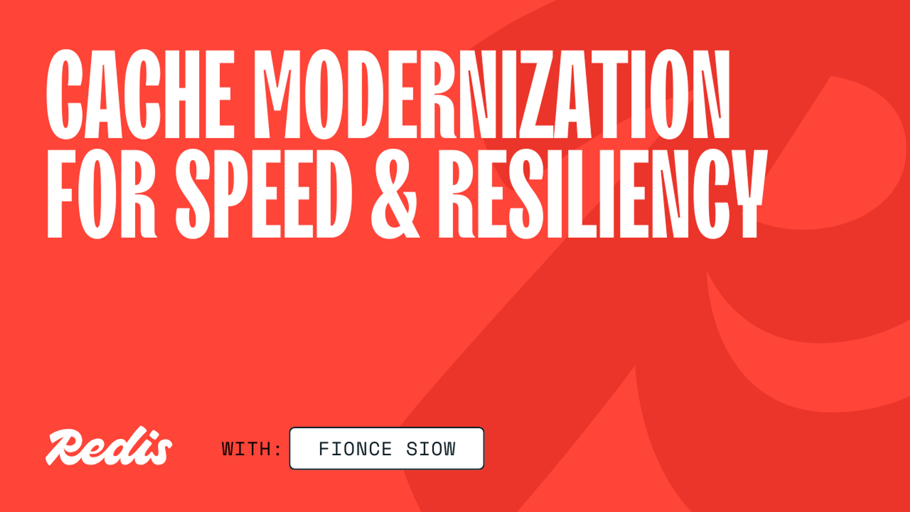 Use case unlocked: Cache modernization for speed & resiliency